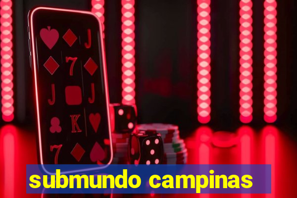 submundo campinas